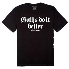 Pins & Bones Goths Do it Better, Goth Punk, Black Mens Dark Apparel, Alternative Fashion T Shirt by pinsandbones.com